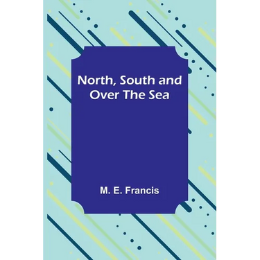 North, South and Over the Sea