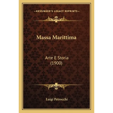 Massa Marittima: Arte E Storia (1900)