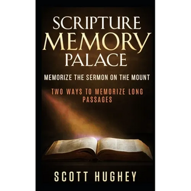 Scripture Memory Palace: Memorize The Sermon on the Mount