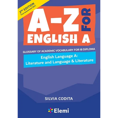 A-Z for English A IB 2nd ed (first assessment 2021): Glossary of academic vocabulary for IB Diploma