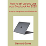 how to set up and use your Macbook Air 2020: A step by step guide to your Macbook Air