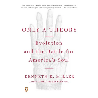 Only a Theory: Evolution and the Battle for America's Soul
