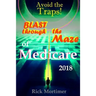 Avoid the Traps! Blast Through The Maze of Medicare: How to Find the Best Medicare Plan for You, and How to Get Everything You Need Once You Are Insid