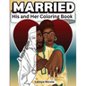 Married: His and Hers Coloring Book Celebrating A Black Love Journey and Self Care