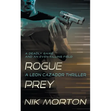Rogue Prey: A Leon Cazador Thriller