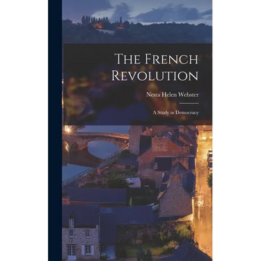 The French Revolution: A Study in Democracy