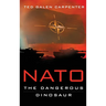 NATO: Dangerous Dinosaur