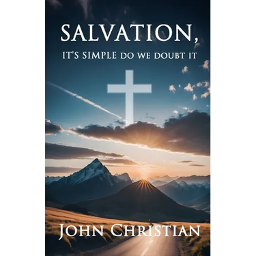 Salvation,: It's Simple Do We Doubt It