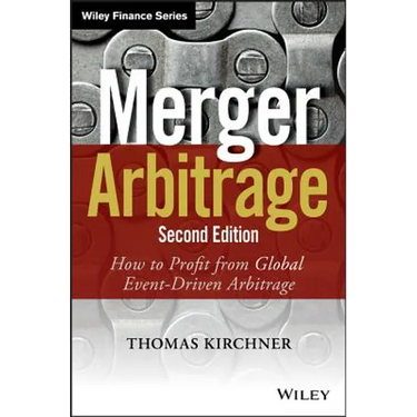 Merger Arbitrage: How to Profit from Global Event-Driven Arbitrage