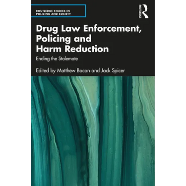 Drug Law Enforcement, Policing and Harm Reduction: Ending the Stalemate