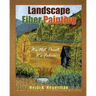 Landscape Fiber Painting: It's not Paint, it's Fabric