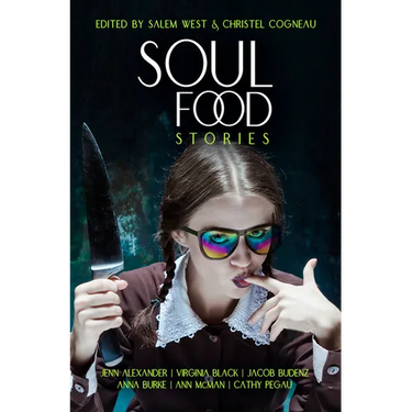 Soul Food Stories: An Otherworldly Feast for the Living, the Dead, and Those Who Have Yet to Decide