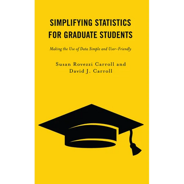 Simplifying Statistics for Graduate Students: Making the Use of Data Simple and User-Friendly