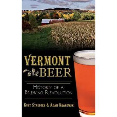 Vermont Beer: History of a Brewing Revolution