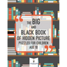 The Big and Black Book of Hidden Picture Puzzles for Children Age 10