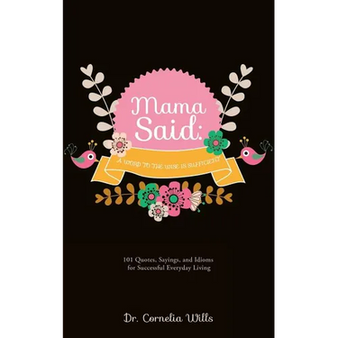 Mama Said: A Word to the Wise Is Sufficient