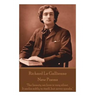 Richard Le Gaillienne - New Poems: "The beauty we love is very silent. It smiles softly to itself, but never speaks."