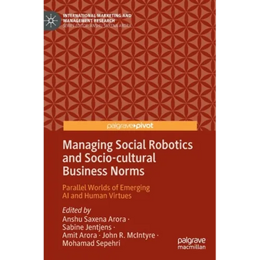 Managing Social Robotics and Socio-Cultural Business Norms: Parallel Worlds of Emerging AI and Human Virtues
