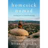 Homesick Nomad: Settling Into an Untethered Life