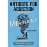 ANTIDOTE FOR ADDICTION 30 Days To Life Deliverance Program