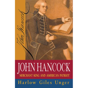 John Hancock: Merchant King and American Patriot