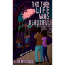 And Then Life Was Beautiful (Special Edition)