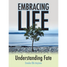 Embracing Life: Understanding Fate