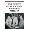 The Debate on Black Civil Rights in America: Second Edition