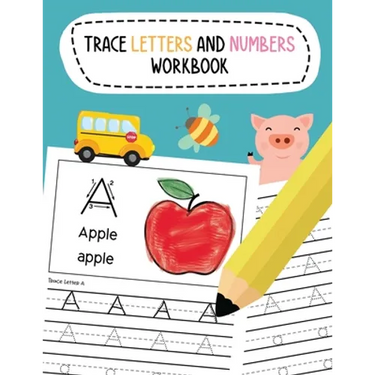 Trace Letters and Numbers Workbook: Learn To Write Alphabet A-Z (Uppercase and Lowercase) and Number 1-10 Writing Practice for Pre K, Kindergarten, an