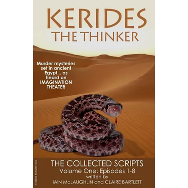 Kerides the Thinker: The Collected Scripts Volume One