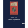 To the Lighthouse: A 1927 novel by Virginia Woolf centered on the Ramsay family and their visits to the Isle of Skye in Scotland between 1910 and 1920