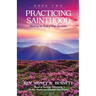 Practicing Sainthood - Walking the Path of your Ascension Book Two