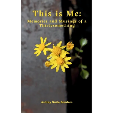 This is Me: Memories and Musings of a Thirtysomething