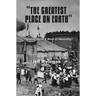"The Greatest Place on Earth" Personal Note: A Work of Absurdity?