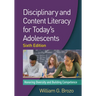 Disciplinary and Content Literacy for Today's Adolescents: Honoring Diversity and Building Competence