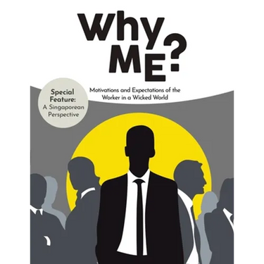 Why Me?: Motivations and Expectations of the Worker in a Wicked World