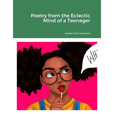 Poetry from the Eclectic Mind of a Teenager