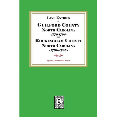 Land Entries of Guilford County, 1779-1796 and Rockingham County, 1790-1795