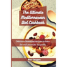The Ultimate Mediterranean Diet Cookbook: Delicious Breakfast Recipes To Burn Fat And Promote Longevity