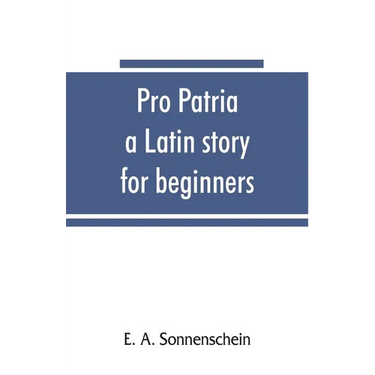 Pro patria: a Latin story for beginners