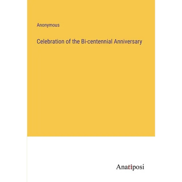 Celebration of the Bi-centennial Anniversary