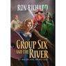 Group Six and the River: Of Water and Brimstone