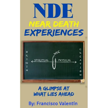 NDE Near Death Experiences: A glimpse at what lies ahead