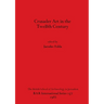 Crusader Art in the Twelfth Century