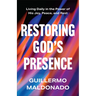 Restoring God's Presence: Living Daily in the Power of His Joy, Peace, and Rest