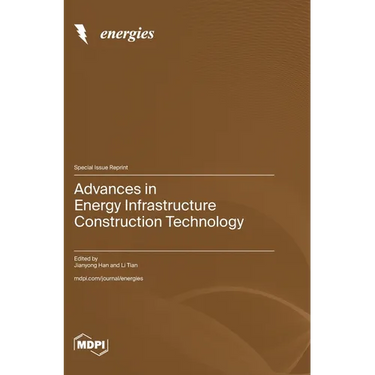 Advances in Energy Infrastructure Construction Technology