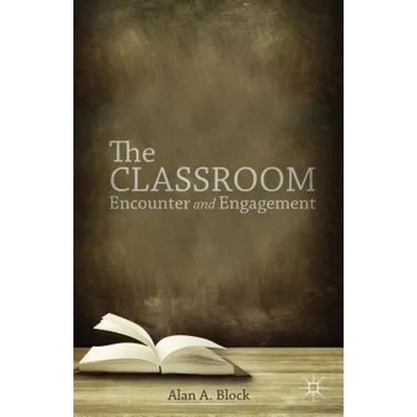 The Classroom: Encounter and Engagement