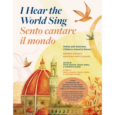I Hear the World Sing (Sento Cantare Il Mondo): Italian and American Children Joined in Poetry (Bambini Italiani E Americani Uniti in Poesia)