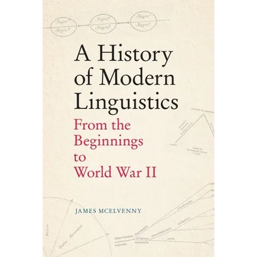 A History of Modern Linguistics: From the Beginnings to World War II
