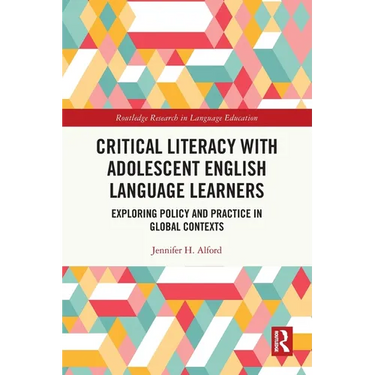 Critical Literacy with Adolescent English Language Learners: Exploring Policy and Practice in Global Contexts